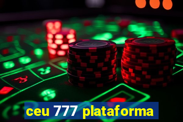 ceu 777 plataforma